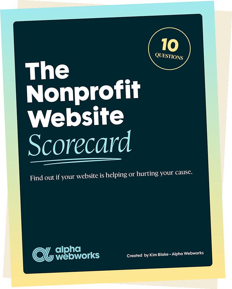 Cover of The Nonprofit Website Scorecard by Alpha Webworks, mentioning 10 questions and a tagline about evaluating website impact for a cause.